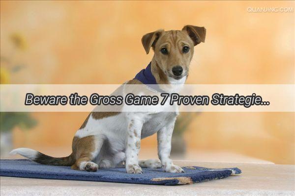 Beware the Gross Game 7 Proven Strategies to Stop Your Dog from Playing with Poop